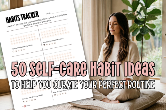The Self-Care Habits Menu: 50 Habit Ideas To Help You Curate Your Perfect Routine