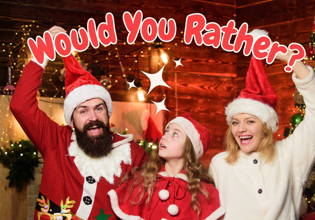 26 Quick Fire Christmas Would You Rather Questions